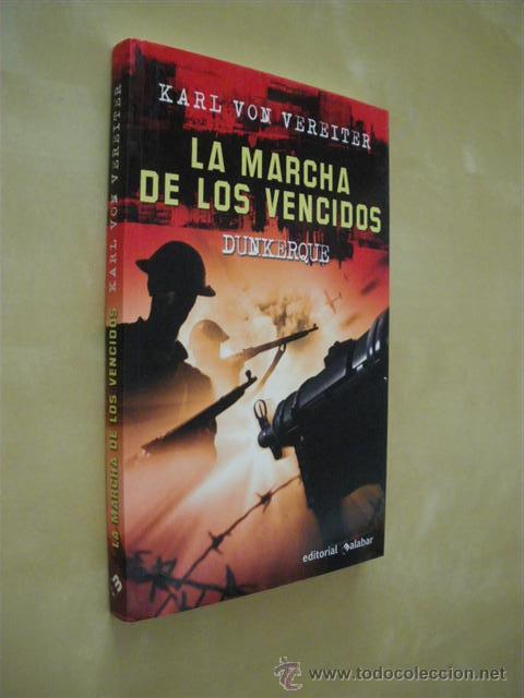 Libros: LA MARCHA DE LOS VENCIDOS. DUNKERQUE - KARL VON VEREITER - Foto 1