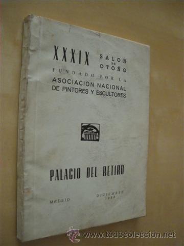 B&uuml;cher: XXXIX SALON DE OTO&Ntilde;O FUNDADO POR LA ASOCIACION NACIONAL DE PINTORES Y ESCULTORES. PALACIO DEL RETIRO