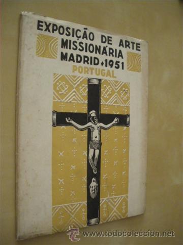 B&uuml;cher: EXPOSICI&Oacute;N DE ARTE MISIONAL DE MADRID. CAT&Aacute;LOGO DE LA PARTICIPACI&Oacute;N PORTUGUESA
