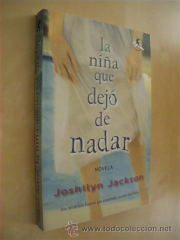 Libros: LA NI&Ntilde;A QUE DEJ&Oacute; DE NADAR - JOSHILYN JACKSON - Foto 1