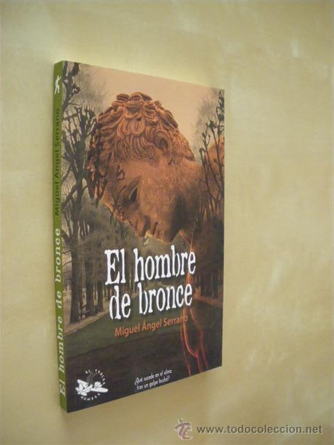 Libros: EL HOMBRE DE BRONCE - MIGUEL ANGEL SERRANO - Foto 1
