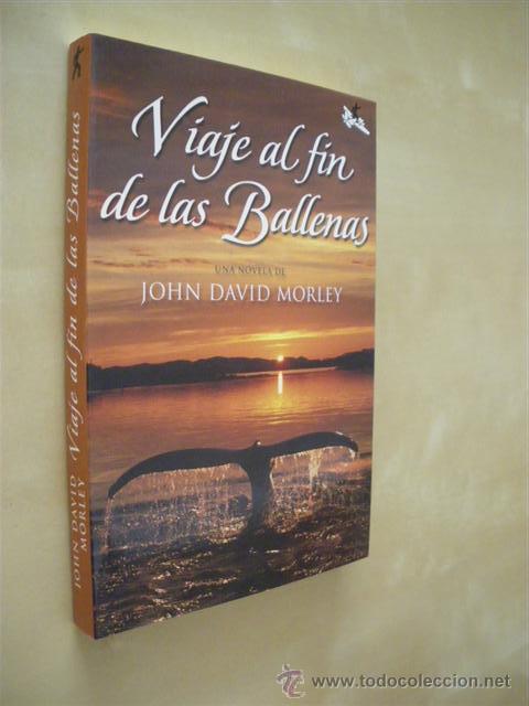 Libros: VIAJE AL FIN DE LAS BALLENAS - JOHN DAVID MORLEY - Foto 1