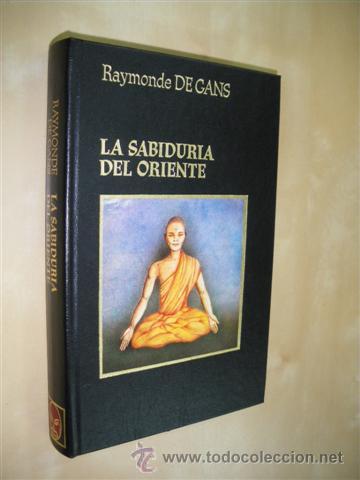 Libros: LA SABIDUR&Iacute;A DE ORIENTE - RAYMONDE DE GANS - Foto 1