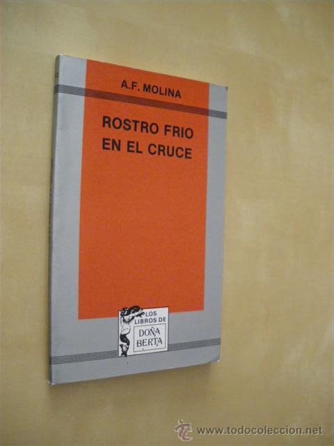 Libros: ROSTRO FR&Iacute;O EN EL CRUCE - A. F. MOLINA - Foto 1