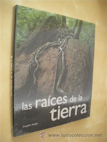 Libros: LAS RA&Iacute;CES DE LA TIERRA - JOAQU&Iacute;N ARA&Uacute;JO - Foto 1
