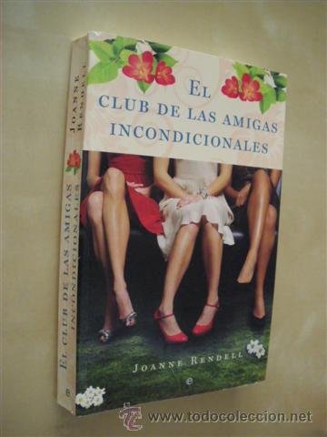 B&uuml;cher: EL CLUB DE LAS AMIGAS INCONDICIONALES - JOANNE RENDELL