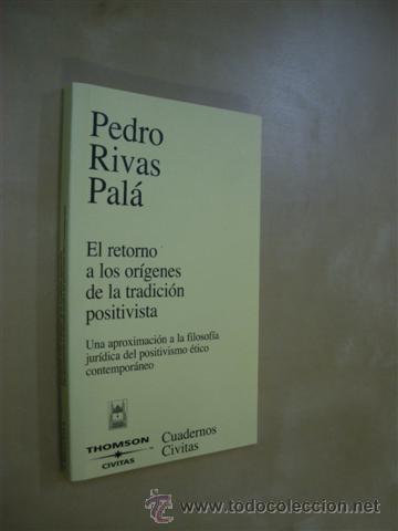 Livres: EL RETORNO DE LOS OR&Iacute;GENES DE LA TRADICI&Oacute;N POSITIVISTA. UNA APROXIMACI&Oacute;N A LA FILOSOF&Iacute;A JUR&Iacute;DICA DEL