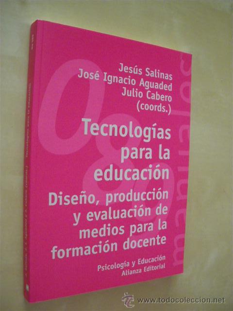 B&uuml;cher: TECNOLOG&Iacute;AS PARA LA EDUCACI&Oacute;N. DISE&Ntilde;O, PRODUCCI&Oacute;N Y EVALUACI&Oacute;N DE MEDIOS PARA LA FORMACI&Oacute;N DOCENTE -