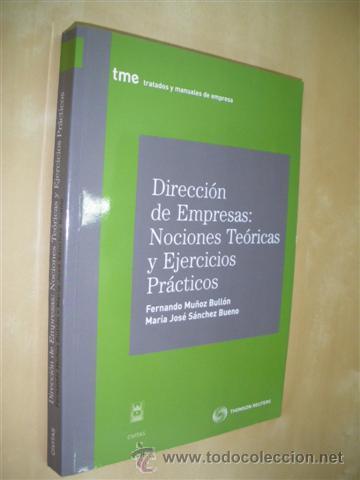 B&uuml;cher: DIRECCI&Oacute;N DE EMPRESAS: NOCIONES TE&Oacute;RICAS Y EJERCICIOS PR&Aacute;CTICOS - FERNANDO MU&Ntilde;OZ BULL&Oacute;N - MAR&Iacute;A JOS&Eacute;