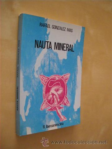 Libros: NAUTA MINERAL - RAFAEL GONZALEZ MAS - Foto 1