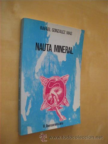 Libros: NAUTA MINERAL - RAFAEL GONZALEZ MAS - Foto 1