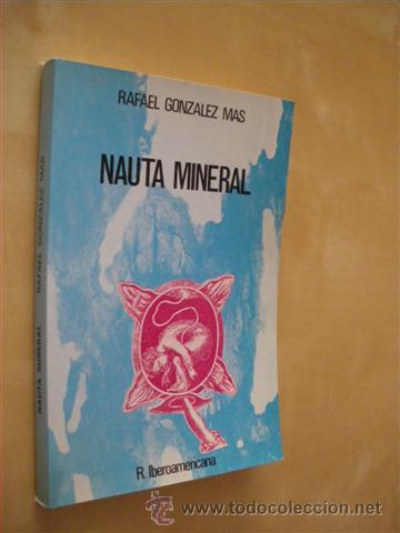 Libros: NAUTA MINERAL - RAFAEL GONZALEZ MAS - Foto 1
