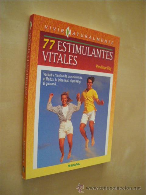 B&uuml;cher: 77 ESTIMULANTES VITALES. VERDAD Y MENTIRA DE LA MELATONINA, EL REDUX, LA JALEA REAL, EL GINSENG, EL