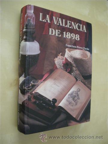 Libros: LA VALENCIA DE 1898 - FRANCISCO P&Eacute;REZ PUCHE - Foto 1