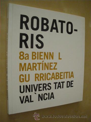Libros: ROBATORIS 8A BIENNAL MART&Iacute;NEZ GUERRICABEITIA - Foto 1