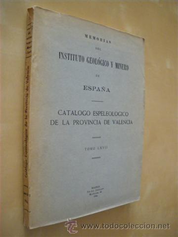 Libros: MEMORIAS DEL INSTITUTO GEOL&Oacute;GICO Y MINERO DE ESPA&Ntilde;A. CATALOGO ESPELEOLOGICO DE LA PROVINCIA DE VALEN
