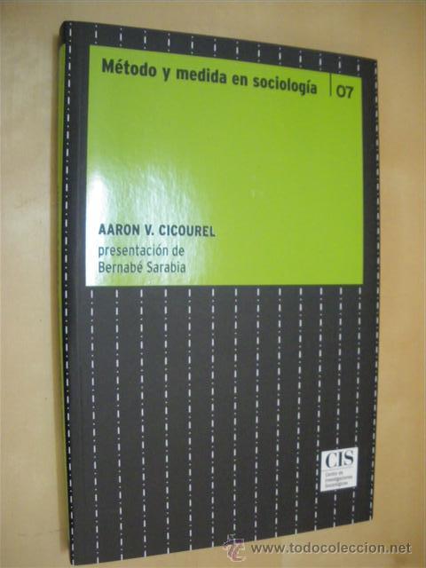 Libros: M&Eacute;TODO Y MEDIDA EN SOCIOLOG&Iacute;A - AARON V. CICOUREL - Foto 1