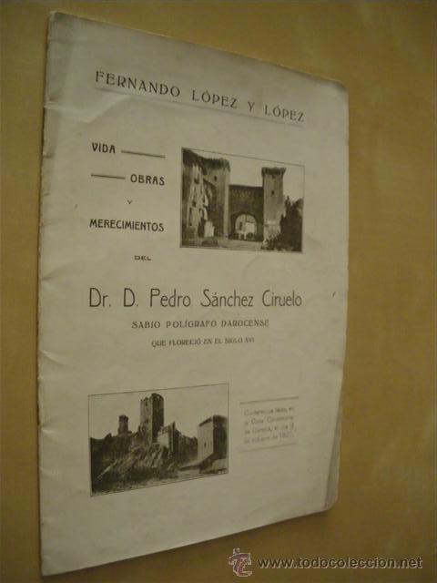 books: VIDA, OBRAS Y MERECIMIENTOS DEL DR. D. PEDRO S&Aacute;NCHEZ CIRUELO, SABIO POL&Iacute;GRATO DAROCENSE, QUE FLORECI