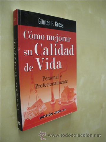 Livres: C&Oacute;MO MEJORAR SU CALIDAD DE VIDA. PERSONAL Y PROFESIONALMENTE - G&Uuml;NTER F. GROSS