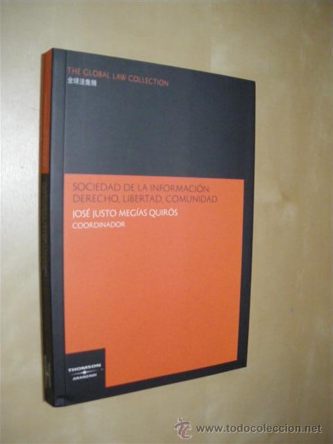 Livres: SOCIEDAD DE LA INFORMACI&Oacute;N: DERECHO, LIBERTAD, COMUNIDAD - JOS&Eacute; JUSTO MEG&Iacute;AS QUIR&Oacute;S
