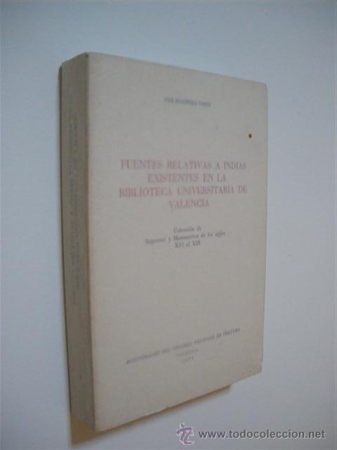 Livres: FUENTES RELATIVAS A INDIAS EXISTENTES EN LA BIBLIOTECA UNIVERSITARIA DE VALENCIA. COLECCI&Oacute;N DE IMPRE