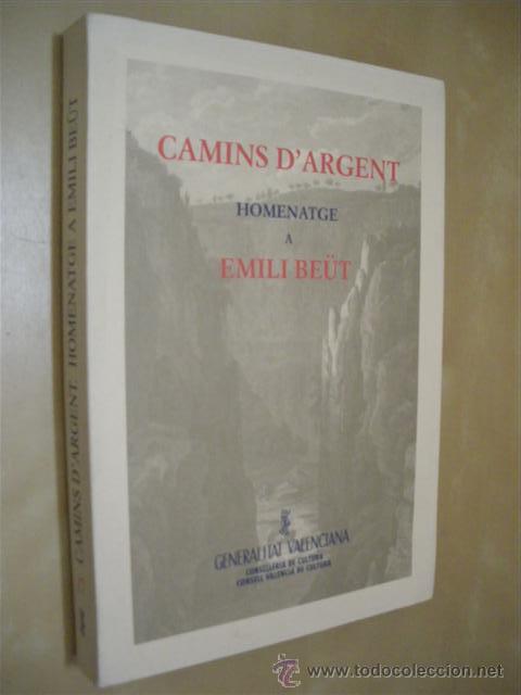 Libros: CAMINS D&acute;ARGENT. HOMENATGE A EMILI BE&Uuml;T - Foto 1