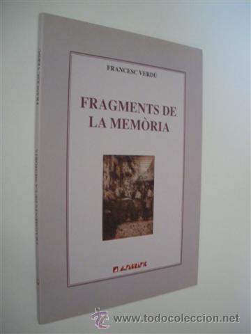books: FRAGMENTS DE LA MEM&Ograve;RIA - FRANCESC VERD&Uacute;