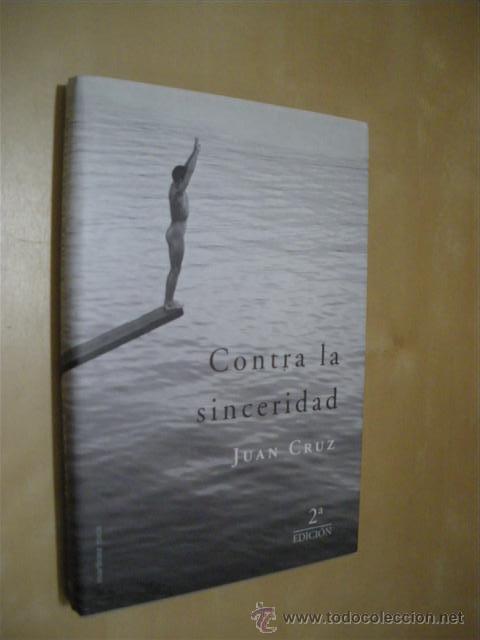 Libros: CONTRA LA SINCERIDAD - JUAN CRUZ - Foto 1
