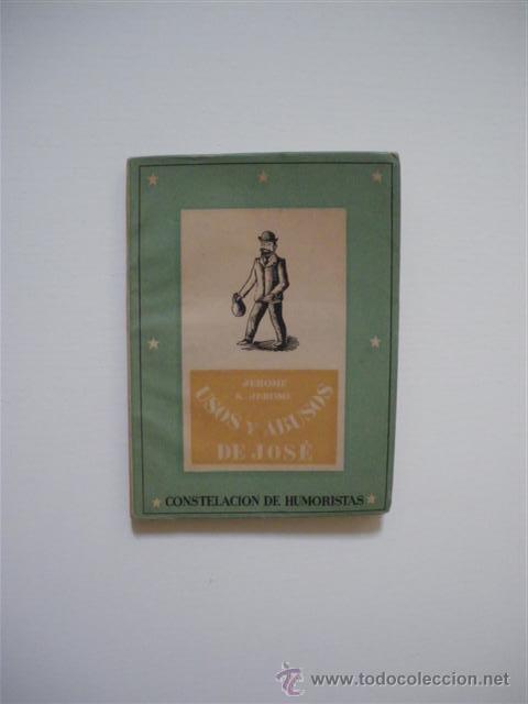 Libros: USOS Y ABUSOS DE JOS&Eacute; - JEROME K. JEROME - Foto 1