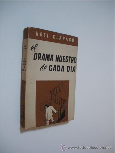 Libros: EL DRAMA NUESTRO DE CADA D&Iacute;A - NOEL CLARAS&Oacute; - Foto 1