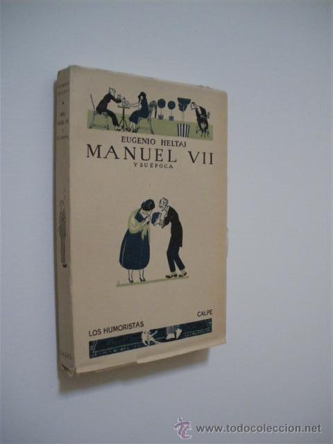 Libros: MANUEL VII Y SU &Eacute;POCA - EUGENIO HELTAI - Foto 1