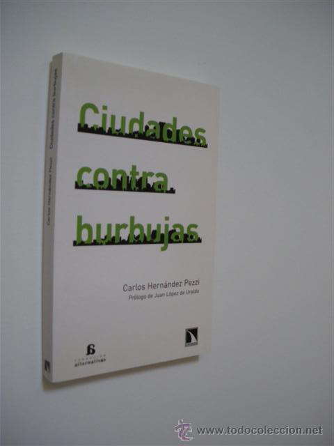 Libros: CIUDADES CONTRA BURBUJAS - CARLOS HERN&Aacute;NDEZ PEZZI - Foto 1
