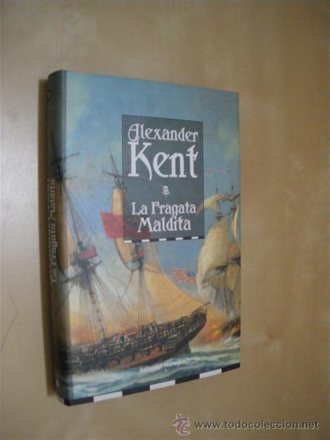 Libros: LA FRAGATA MALDITA - ALEXANDER KENT - Foto 1
