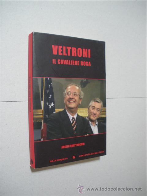 Libros: VELTRONI IL CAVALIERE ROSA - ANGELO QUATTROCCHI