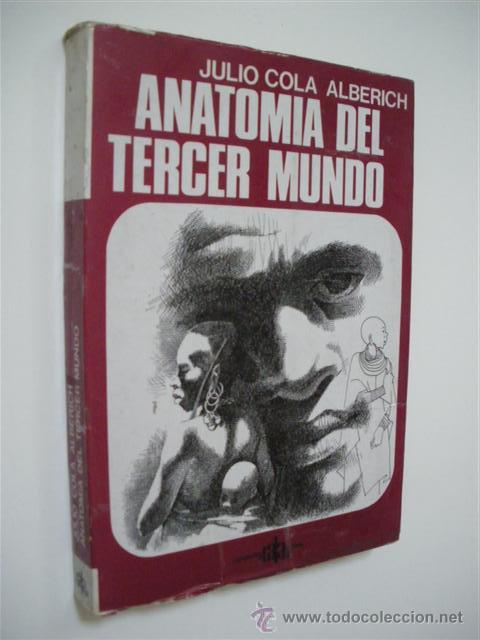 Libros: ANATOMIA DEL TERCER MUNDO - JULIO COLA ALBERICH - Foto 1