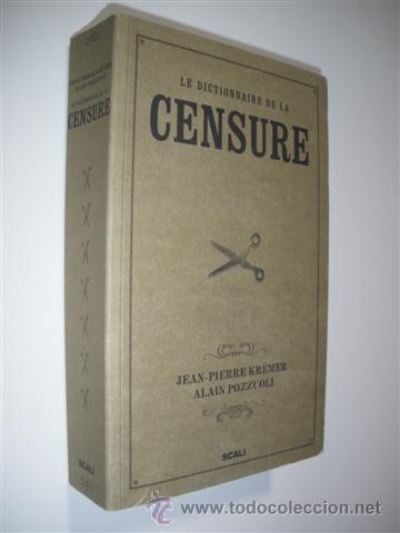 Libros: LE DICTIONNAIRE DE LA CENSURE - JEAN-PIERRE KR&Eacute;MER - ALAIN POZZUOLI
