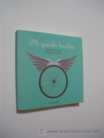 Libri di seconda mano: MI QUERIDA BICICLETA. RELATOS DE CICLISMO DE HOLANDA Y ESPA&Ntilde;A - VV.AA.