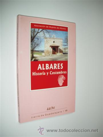 Libros: ALBARES HISTORIA Y COSTUMBRES - ASOCIACION DE MUJERES DE ALBARES
