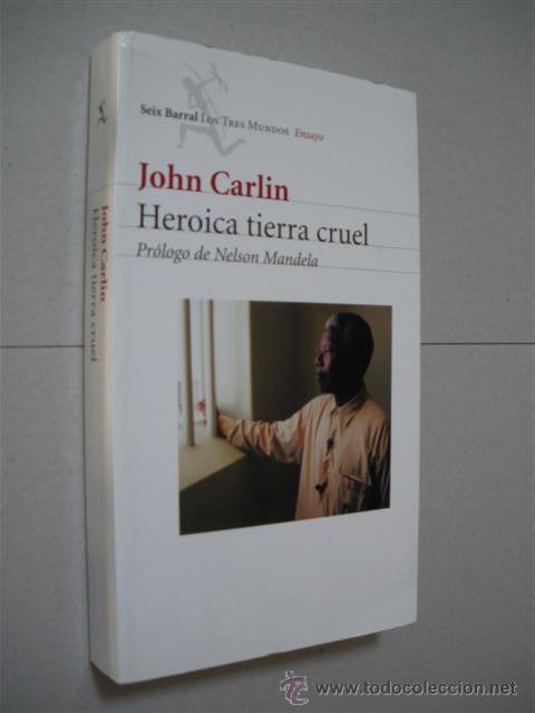 Libros: HEROICA TIERRA CRUEL - JOHN CARLIN - Foto 1