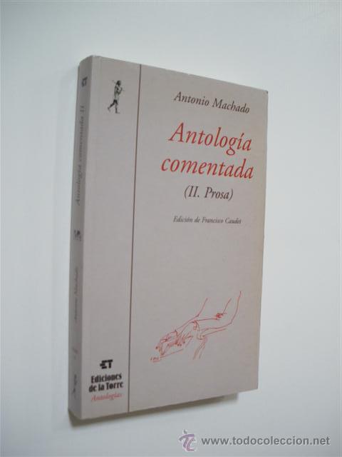 Libros: ANTOLOG&Iacute;A COMENTADA. II. PROSA - ANTONIO MACHADO - Foto 1