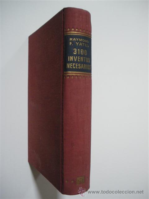 Libros: 3100 INVENTOS NECESARIOS - RAYMOND F. YATES - Foto 1