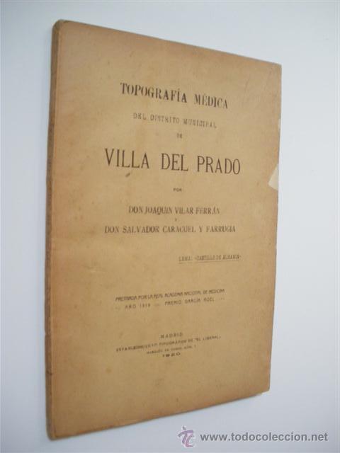 Libri di seconda mano: TOPOGRAFIA MEDICA DEL DISTRITO MUNICIPAL DE VILLA DEL PRADO - JOAQUIN VILAR FERRAN - SALVADOR CARACU