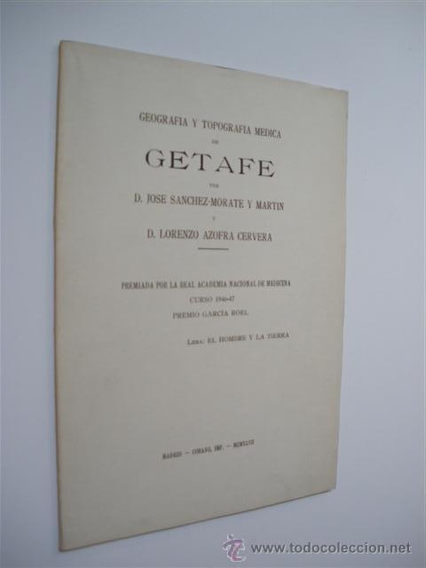 Libri di seconda mano: GEOGRAFIA Y TOPOGRAFIA MEDICA DE GETAFE - JOSE SANCHEZ-MORATE Y MARTIN - LORENZO AZOFRA CERVERA
