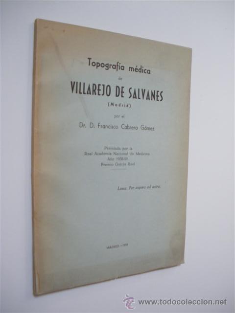 Libri di seconda mano: TOPOGRAFIA MEDICA DE VILLAREJO DE SALVANES (MADRID) - FRANCISCO CABRERO GOMEZ