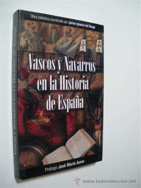 Libros: VASCOS Y NAVARROS EN LA HISTORIA DE ESPA&Ntilde;A - JAIME IGNACIO DEL BURGO. (COORD.) - Foto 1