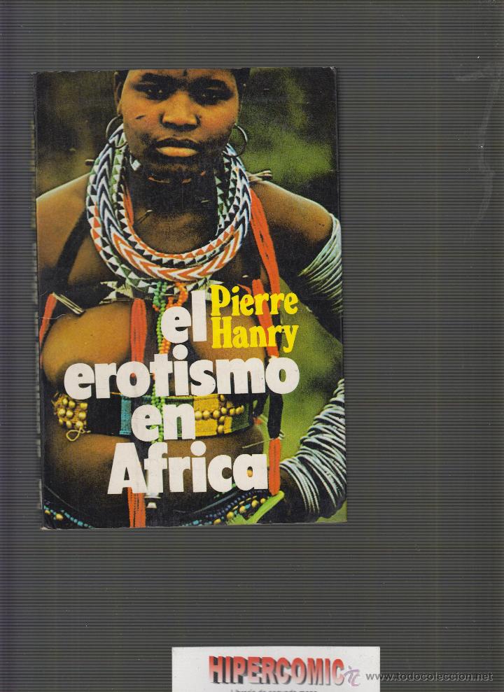 Libri di seconda mano: El erotismo en &Aacute;frica / Pierre Hanry
