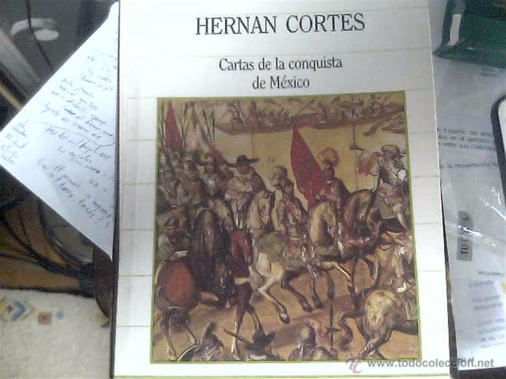 Libros: Hern&aacute;n Cort&eacute;s - Cartas de la conquista de M&eacute;xico - Foto 1