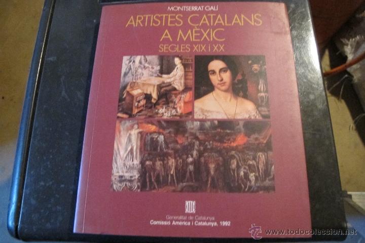 Libri di seconda mano: ARTISTES CATALANS A MEXIC. SEGLES XIX I XX