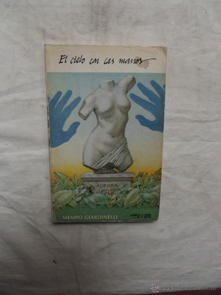 Libros: EL CIELO CON LAS MANOS POR MEMPO GIARDINELLI - Foto 1