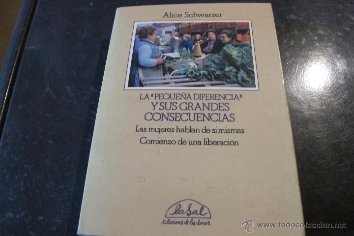 Livros em segunda m&atilde;o: LA PEQUE&Ntilde;A DIFERENCIA Y SUS GRANDES CONSEQUENCIAS. LAS MUJERES HABLAN DE SI MISMAS . SCHWARZER ALICE
